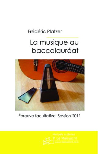 La musique au baccalaureat II: Epreuve facultative, session 2011
