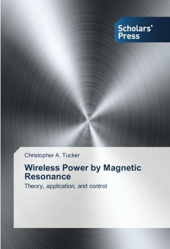 Wireless Power by Magnetic Resonance: Theory, application, and control
