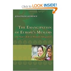 The Emancipation of Europe's Muslims: The State's Role in Minority Integration (Princeton Studies in Muslim Politics)