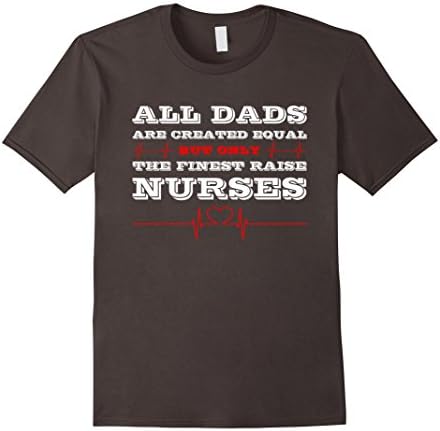 Men's All Dads Are Created Equal But Only The Finest Raise Nurses Large Asphalt
