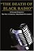 The
Death
of
Black
Radio:
The
Story
of
America's
Black
Radio
Personalities