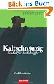 Kaltschn�uzig - Ein Fall f�r den Schn�ffler: Ein Hundekrimi