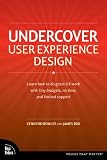 Undercover User Experience Design (Voices That Matter)