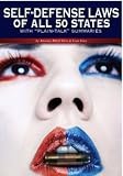 Self Defense Laws of All 50 States (With Plain-Talk Summaries Limited Edition Cover)
