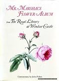 Mr Marshal's flower album : from the Royal Library at Windsor Castle