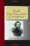 Vril: The Power of the Coming Race