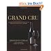 Grand Crus Burgundy: The Great Wines of Burgundy Through the Perspective of Its Finest Vineyards