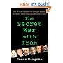 The Secret War with Iran: The 30-Year Clandestine Struggle Against the World's Most Dangerous Terrorist Power