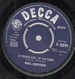 A YOUNG GIRL OF SIXTEEN 7 INCH (7" VINYL 45) UK DECCA 1965