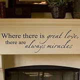 Where there is great love there are always miracles 10