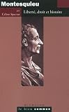 Montesquieu - Libert�, droit et histoire