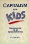 Capitalism for Kids: Growing Up to Be Your Own Boss