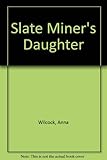 The slate miner's daughter