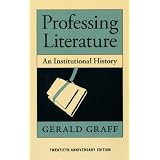 Professing Literature: An Institutional History, Twentieth Anniversary Edition