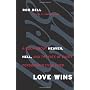 Love Wins: A Book About Heaven, Hell, and the Fate&hellip by Rob Bell