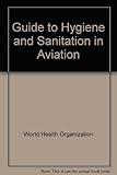 Guide to hygiene and sanitation in aviation