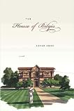 The House of Bilqis: A Novel — by Azhar Abidi The House of Bilqis: A Novel
