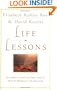 Life Lessons: Two Experts on Death and Dying Teach Us About the Mysteries of Life and Living