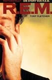 Festgestellt - Die Story von R.E.M: Band-Biografie - Tony Fletcher