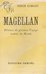 Magellan : histoire du premier voyage...