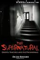 A Brief Guide to the Supernatural: Ghosts, Vampires and the Paranormal