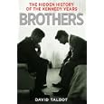 Brothers: The Hidden History of the Kennedy Years