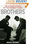 Brothers: The Hidden History of the K...