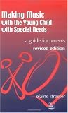 Making Music with the Young Child with Special Needs: A Guide for Parents