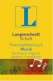 Praxiswoerterbuch der Musik. Englisch - Deutsch - Italienisch - Franzoesisch