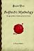 Books : Bulfinch's Mythology: The Age of Fable, Or Stories of Gods and Heroes (Forgotten Books)