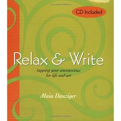 Relax & Write: tapping your unconscious for life and art