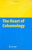 The Heart of Cohomology