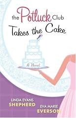The Potluck Club Takes the Cake (The Potluck Club, Book 3)