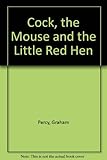 The cock, the mouse and the little red hen