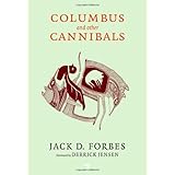 columbus and other cannibals the wetiko disease of exploitation imperialism and terrorism