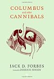 Columbus and Other Cannibals: The Wetiko Disease of Exploitation, Imperialism, and Terrorism