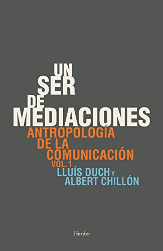 Un ser de mediaciones: Antropología de la comunicación vol. 1 (Spanish Edition)