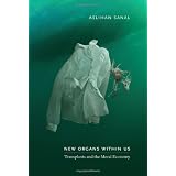 New Organs Within Us: Transplants and the Moral Economy (Experimental Futures)