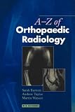A-Z of Orthopaedic Radiology