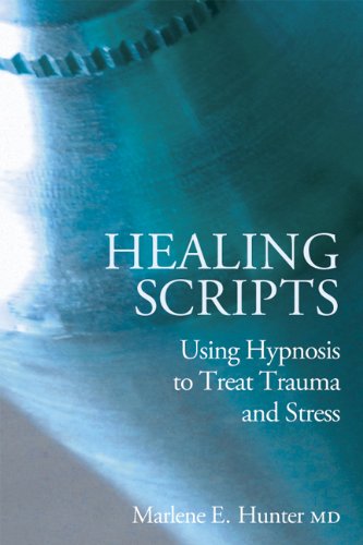 Healing Scripts: Using hypnosis to treat trauma and stress