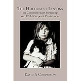 the holocaust lessons on compassionate parenting and child corporal punishment