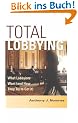 Total Lobbying: What Lobbyists Want (and How They Try to Get It)