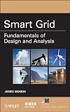Smart Grid: Fundamentals of Design and Analysis (IEEE Press Series on Power Engineering)