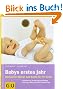 Babys erstes Jahr: Monat f�r Monat das Beste f�r Ihr Kind (GU Alles, was man wissen muss)