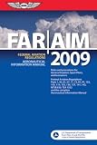 FAR/AIM 2009: Federal Aviation Regulations/Aeronautical Information Manual (FAR/AIM series)