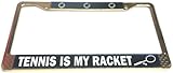 Golden Tennis Is My Racquet Novelty License Plate Frame (Brand New)