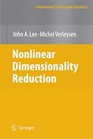 Nonlinear Dimensionality Reduction (Information Science and Statistics)