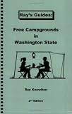 Ray's Guides: Free Campgrounds in Washington State (Ray's Guides)