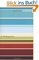 In Patagonia (Vintage classics)