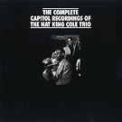 The Complete Capitol Recordings Of The Nat King Cole Trio